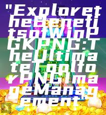 "Explore the Benefits of WinPGK PNG: The Ultimate Tool for PNG Image Management"