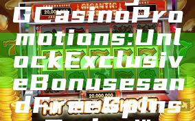 "Exciting PNG Casino Promotions: Unlock Exclusive Bonuses and Free Spins Today!"