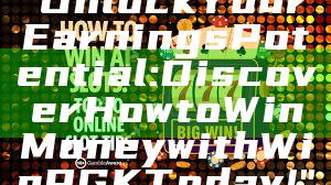 "Unlock Your Earnings Potential: Discover How to Win Money with WinPGK Today!"