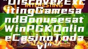 "Discover Exciting Games and Bonuses at WinPGK Online Casino Today!"