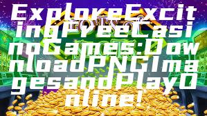 Explore Exciting Free Casino Games: Download PNG Images and Play Online!