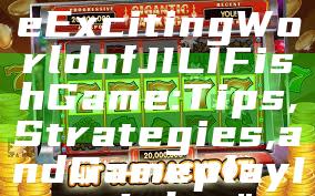 "Discover the Exciting World of JILI Fish Game: Tips, Strategies, and Gameplay Insights"