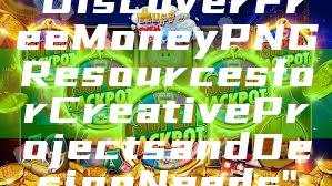"Discover Free Money PNG Resources for Creative Projects and Design Needs"